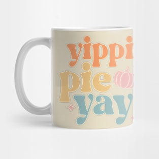 Yippee Pie Yay! Mug